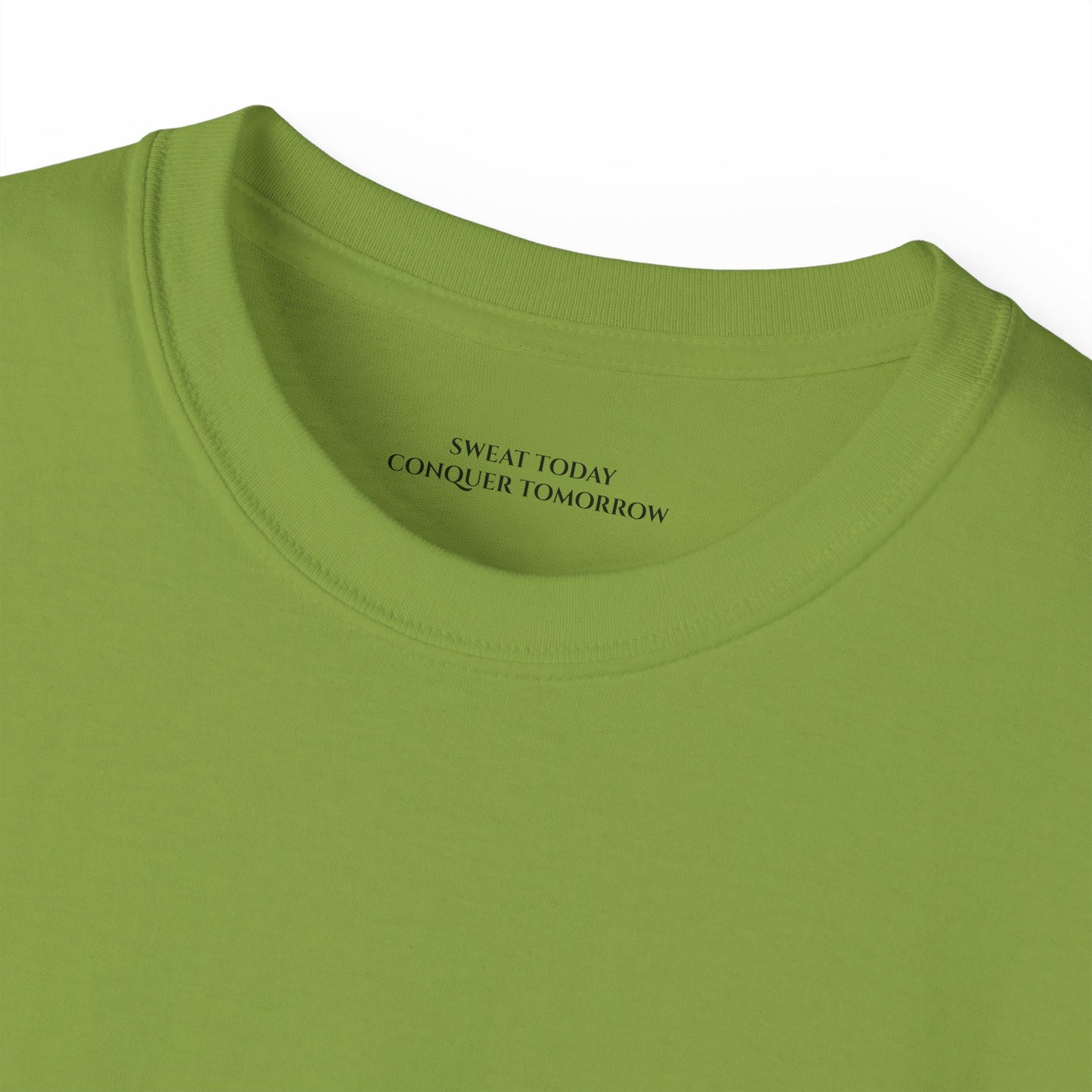 Sweat today conquer tomorrow Unisex Ultra Cotton All Season T Shirt