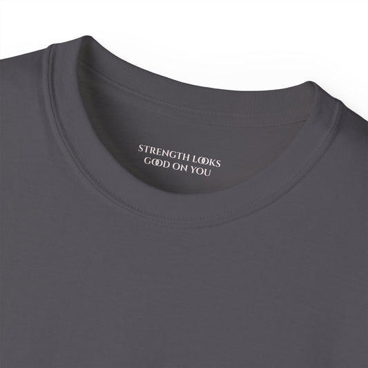 Strength looks good on you Unisex Ultra Cotton All Season T Shirt