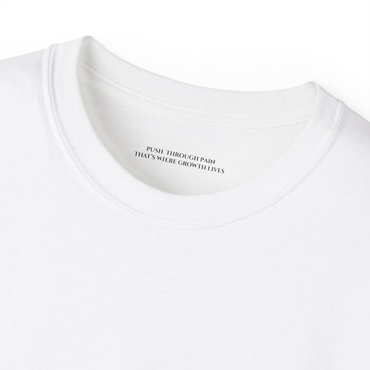 Push through the pain thats where growth lives Unisex Ultra Cotton All Season T Shirt