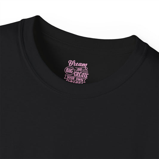 Dream big and create your own future Unisex Ultra Cotton All Season T Shirt