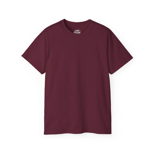 Stay Positive Unisex Ultra Cotton All Season T Shirt