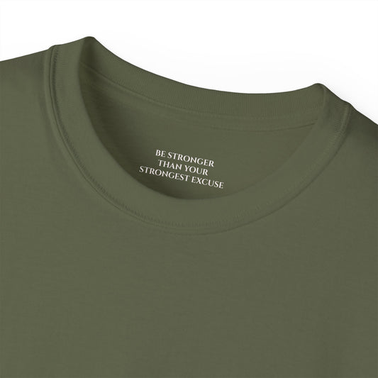 Be Stronger than your strongest excuse Unisex Ultra Cotton All Season T Shirt