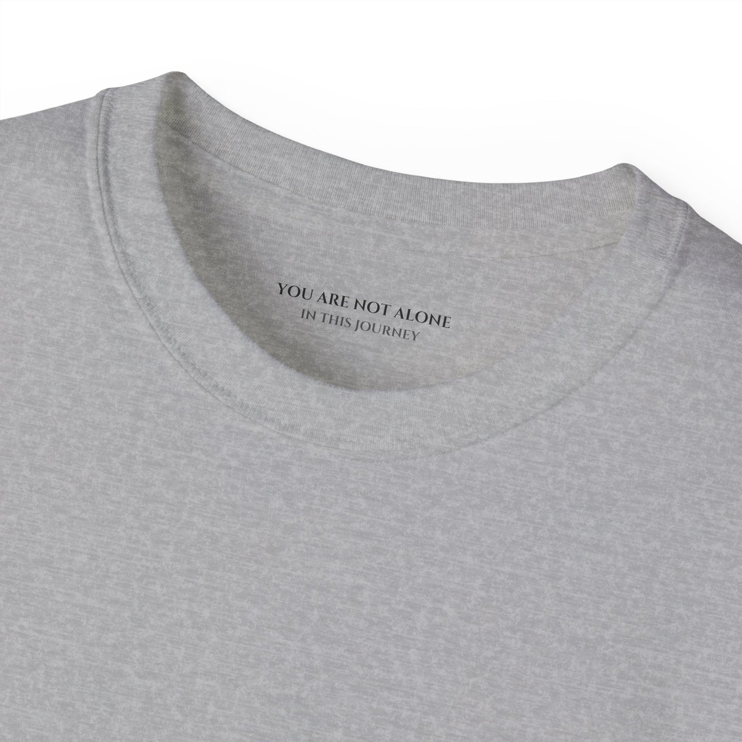 You are not alone in this journey Unisex Ultra Cotton All Season T Shirt