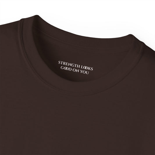 Strength looks good on you Unisex Ultra Cotton All Season T Shirt