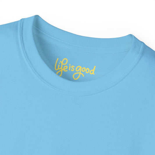 Life is Good Unisex Ultra Cotton All Season T Shirt