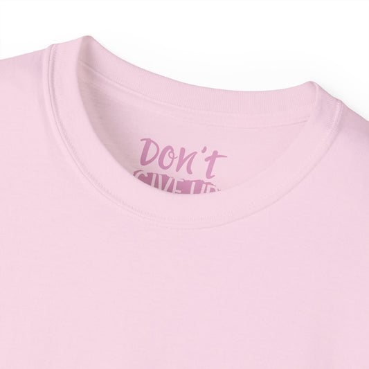 Dont give up Unisex Ultra Cotton All Season T Shirt